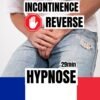 Une image montrant une personne portant un jean, les mains serrées sur l'avant, avec les mots "INCONTINENCE REVERSE", un symbole stop, "29 min", et "HYPNOSE", accompagnés du drapeau français en bas.