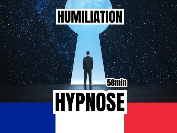 Une image représentant un homme debout face à une immense clé lumineuse, entouré d'un ciel étoilé, avec les mots "Humiliation", "58min" et "Hypnose", accompagnés du drapeau français en bas