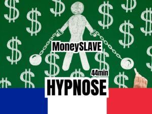 Une illustration représentant une silhouette enchaînée entourée de symboles de dollar sur un fond vert, avec les mots "MoneySLAVE", "44 min", et "HYPNOSE", accompagnés du drapeau français en bas.