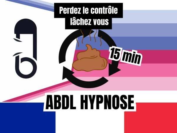 Illustration représentant un cycle avec une flèche autour d'un dessin humoristique, accompagné des textes 'Perdez le contrôle, lâchez vous', '15 min', et 'ABDL Hypnose', avec un drapeau français et un fond aux couleurs de la communauté ABDL.