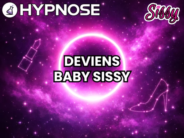 Hypnose Sissy Deviens une Baby Sissy