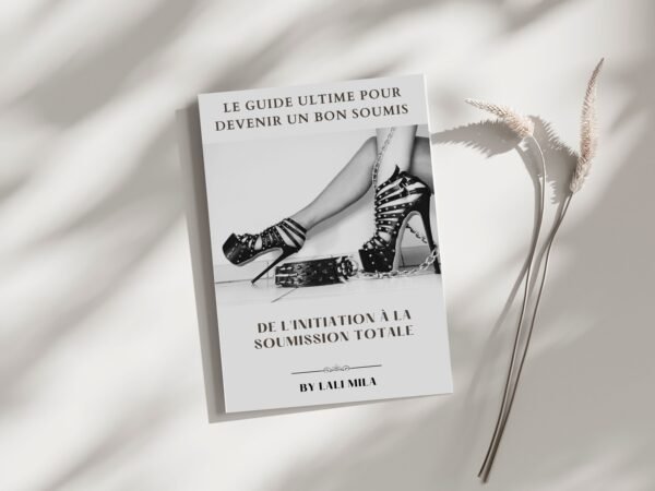 Le Guide Ultime pour Devenir un Bon Soumis - 62 Pages