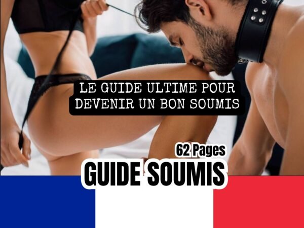 Un homme portant un collier en cuir agenouillé devant une femme en lingerie, avec les textes 'Le Guide Ultime pour Devenir un Bon Soumis', '62 Pages', et 'Guide Soumis', accompagné du drapeau français en bas