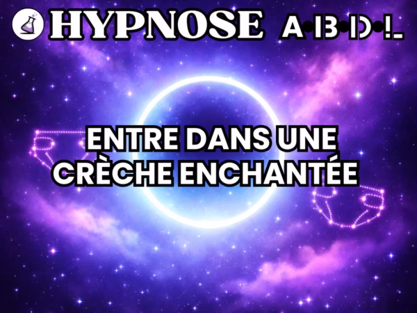 Hypnose ABDL - Crèche enchantée - Réconfort et bienveillance Hypnose ABDL Crèche enchantée Réconfort et bienveillance
