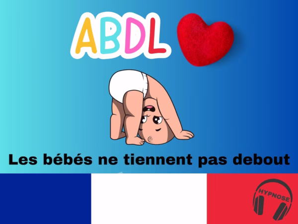 Abdl les bébés ne tiennent pas debout.