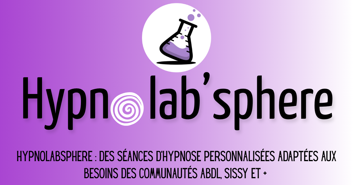 Hypnolabsphere : Séances d’hypnose personnalisées pour ABDL, Sissy et plus !